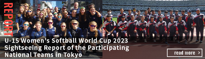 U-15 Women's Softball World Cup 2023 Sightseeing Report of the Participating National Teams in Tokyo